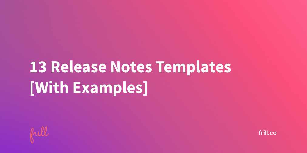 13 Release Notes Templates With Examples